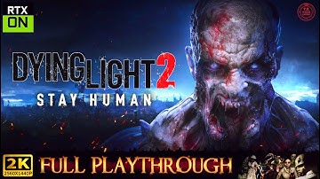 DYING LIGHT 2 | Part 2 of 4 | Gameplay Walkthrough 1440P/60FPS/PC [Full RTX/Ray Tracing]