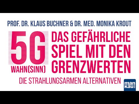 Der Mobilfunk-Skandal und das gefährliche Spiel mit den Grenzwerten (Prof. Dr. Klaus Buchner)