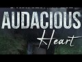 Audacious Heart