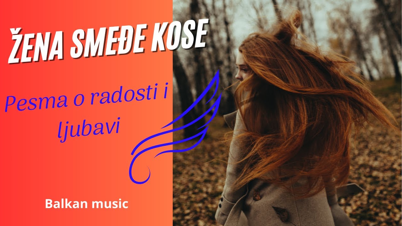 Žena Smeđe Kose - Pesma o Radosti i Ljubavi - YouTube