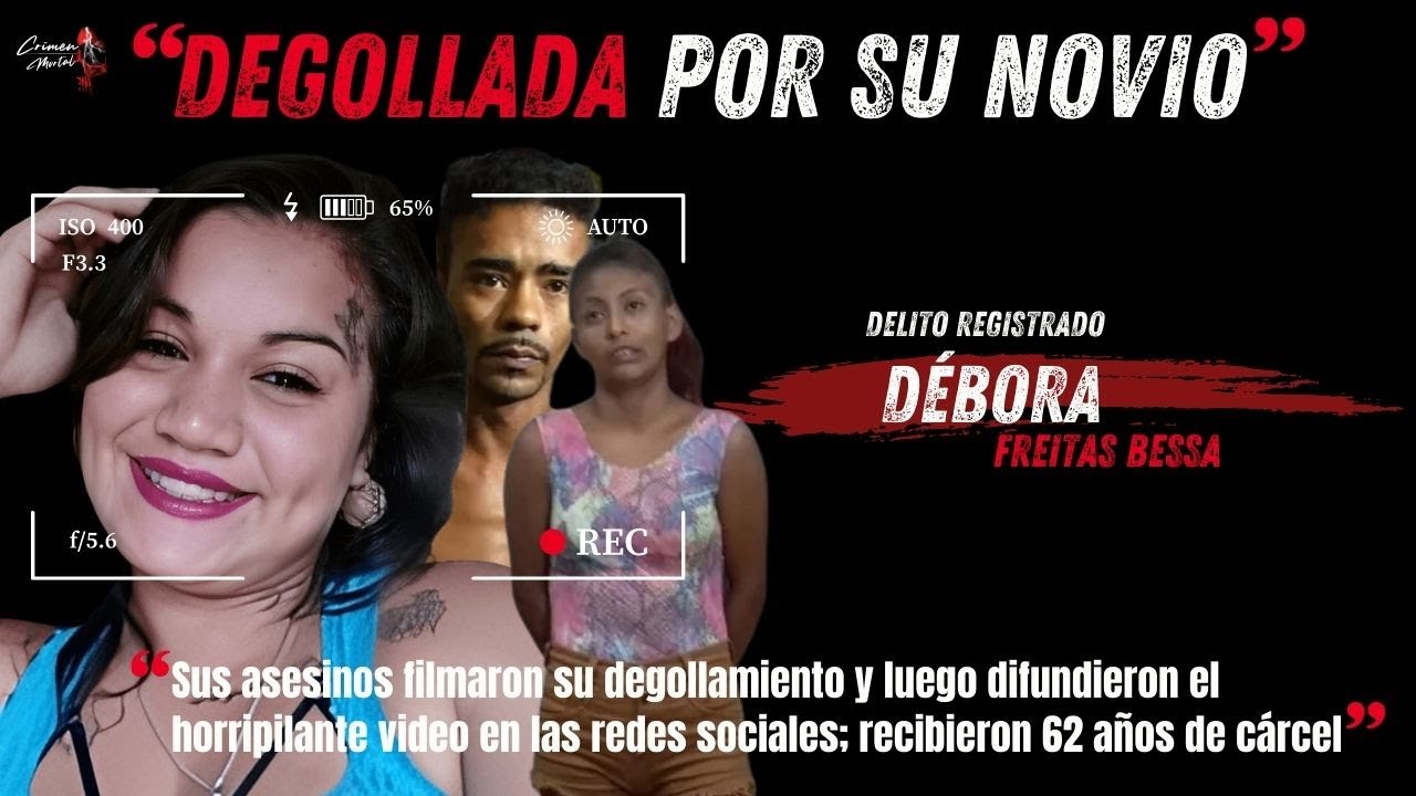Expediente Criminal: El Asesinato de Débora Freitas Bessa (Conmocionó a ...
