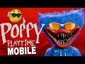 POPPY PLAYTIME MOBILE!!!