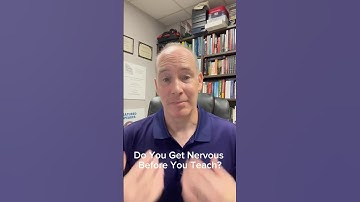 Do You Get Nervous Before You Teach?