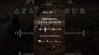  Pedihnya Azab Kubur  Ustadz Abu Yahya Badrusalam Lc