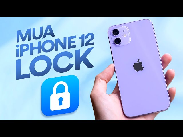 Mua iPhone 12 Lock giá 8 triệu: vẫn mong chờ ICCID!