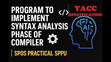 SPOS Practical SPPU| Yacc specifications to implement syntax analysis phase of compiler| spos lab