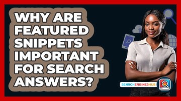 Why Are Featured Snippets Important For Search Answers? - SearchEnginesHub.com