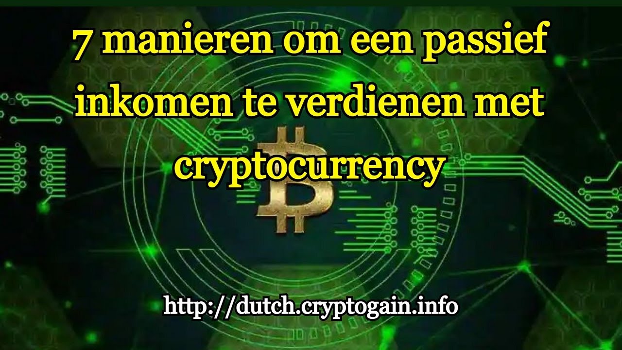 7 manieren om een ​​passief inkomen te verdienen met cryptocurrency