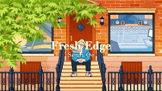 Fresh Edge (消しゴムの角) - Senri Oe
