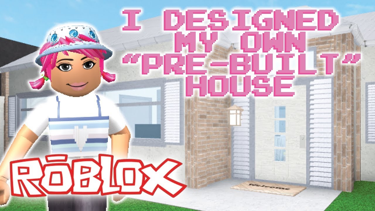 I DESIGNED MY OWN PRE-BUILT STYLE HOUSE IN BLOXBURG (18K) | Welcome to ...