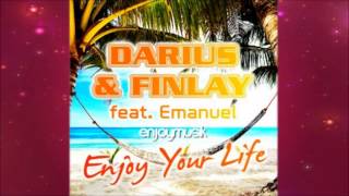 Darius & Finlay feat. Emanuel - Enjoy Your Life (Video Mix)