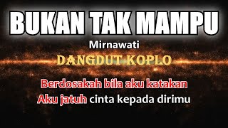 Download Mp3 BUKAN TAK MAMPU Mirnawati Karaoke Dangdut Koplo KORG Pa3X