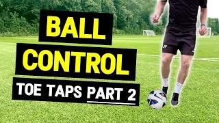 Master Toe Taps: Football Drills for Better Ball Control (Part 2)