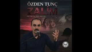Ey Zalim Söz: Özden Tunç/ Müzik/Aranjör: Hasan Çuha