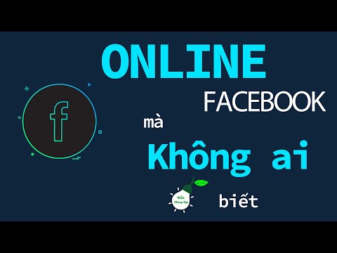 ẨN Trạng thái online trên FACEBOOK và MESSENGER | Thủ Thuật Mạng