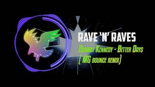 Dermot Kennedy  Better Days  Mg Bounce Remix  Rave n Raves