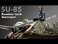 SU-85 - Tamiya - 1/35 - Tank Model - Part 2 [ Painting - weathering - Finishing ]