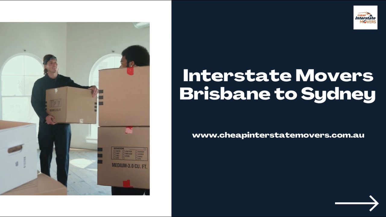 Interstate Movers Brisbane to Sydney | Cheap Interstate Movers