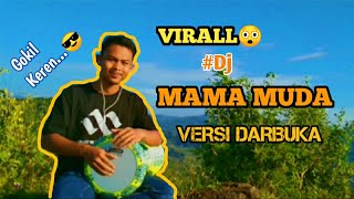 #GOKIL || DJ MAMA MUDA || VERSI DARBUKA  KEREN