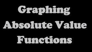 Graphing Absolute Value Functions (With Translations) [2.7-1]