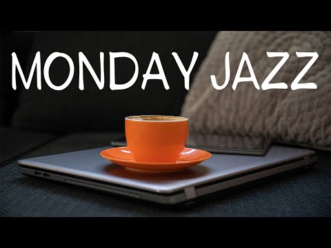 Monday JAZZ - Chill Lounge JAZZ For Work, Study,Relax