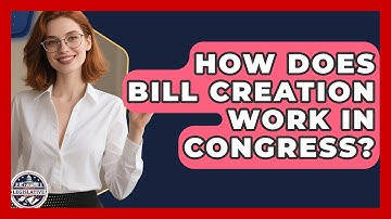 How Does Bill Creation Work in Congress? - Inside the Legislative Branch