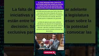 Sánchez Se Plantea Adelantar Las Elecciones Estos Son Los Motivos Que Ponen Fecha A Las Urnas