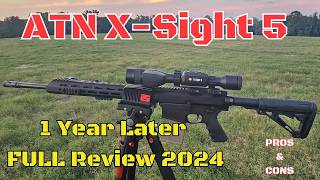 ATN X-Sight 5: 1 Year Later... Review (2024)