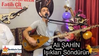 Ali ŞAHİN 2023 / Işıkları Söndürün / KIRIKKALE CANLI MÜZİK Resimi