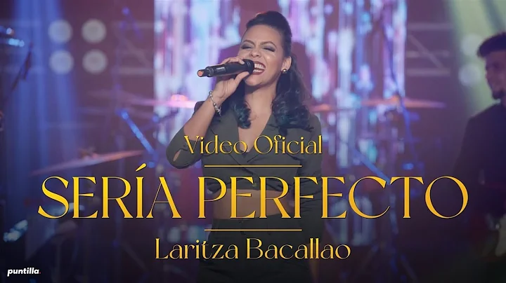 Laritza Bacallao- Sera Perfecto (Video Oficial Live)