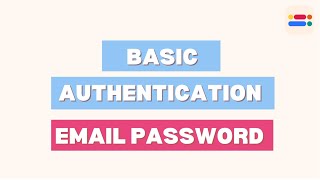 Email & Password - Basic Authentication Tutorial