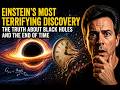 Einstein’s Most Terrifying Discovery: The Truth About Black Holes and the End of Time