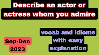Describe An Actor Or Actress Whom You Admire 