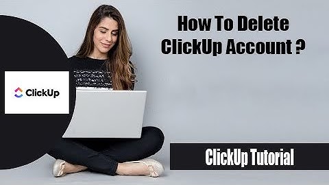 How to Delete Clickup Account | Delete ClickUp Project Management Tool