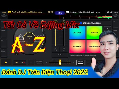 Đánh DJ trên điện thoại mới nhất Cách dùng Edjing Mix Từ A-Z chi tiết.