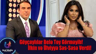 Göyçaylılar Belə Toy Görməyib İlkin Və Ülviyyə Səs-Səsə Verdi