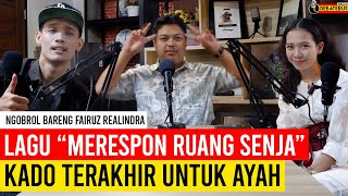 Fairuz Realindra - Lagu Merespon Ruang Senja Ternyata Kado Terakhir Buat Ayah
