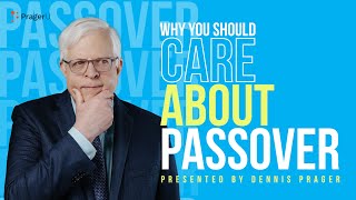 Why You Should Care About Passover | 5 Minute Videos | PragerU