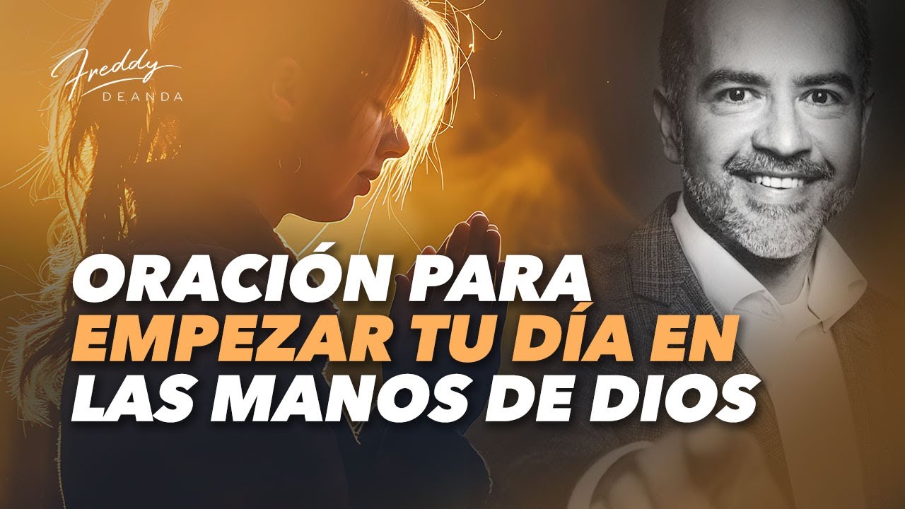 Oración para empezar tu día en las manos de Dios - YouTube