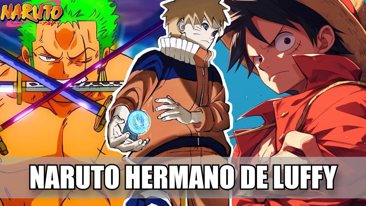 QHPS Naruto Era Hermano Menor De Monkey D Luffy? NARUTO X ONE PIECE