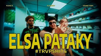 KUKADADDY, FLOW B, YOUNG POPX - ELSA PATAKY #TRVPSHIT4 thumbnail