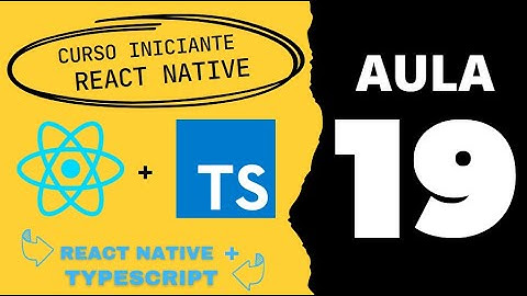 Aula 19 - Curso React Native + Typescript - Button Personalizado - Parte 01