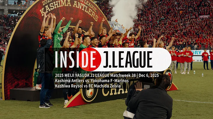 [4K] The Decisive Final Matchday | INSIDE J.LEAGUE