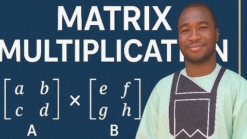 How to Multiply Matrices Easily | Step - by Step Guide