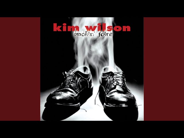 Kim Wilson - Learn To Treat Me Right