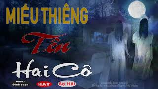 Miếu Thiêng 2 Cô - Truyện Ma Có Thật Về Ngôi Miếu Không Nên Phạm
