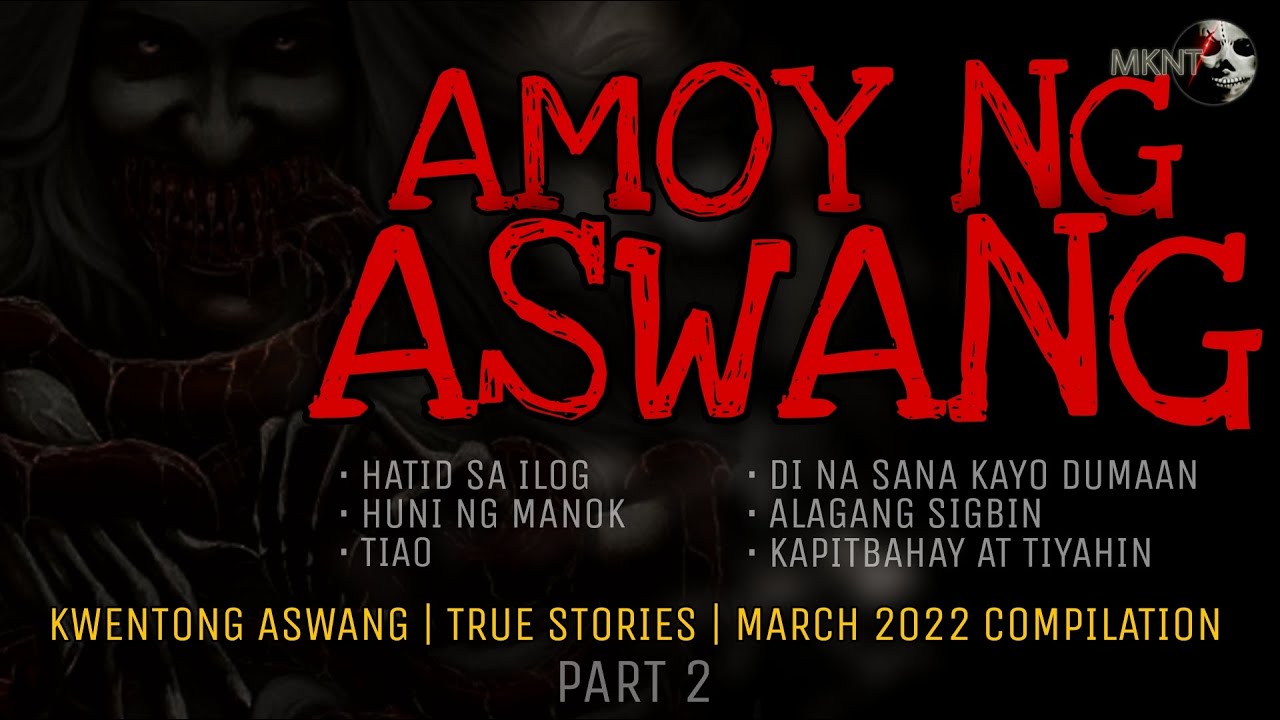 AMOY NG ASWANG | True Stories | March 2022 Compilation | Part 2