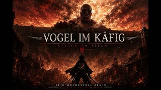 Vogel Im Käfig Epic Orchestral Remix Attack On Titan (Classic Chops)