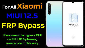For all Xiaomi / Redmi MIUI 12.5 FRP Bypass | Redmi Note 8 MIUI 12.5 Android 11 FRP Bypass