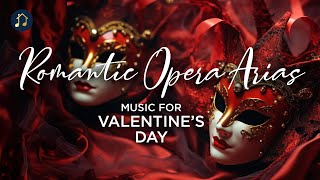 Romantic Opera Arias - Music for Valentine’s Day